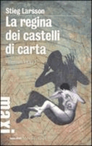 Stieg Larsson - Regina dei castelli di carta. Millennium trilogy 3.