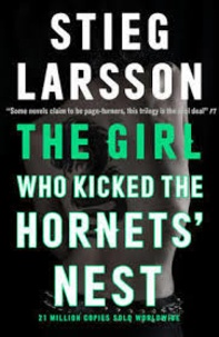 Stieg Larsson - The Girl Who Kicked the Hornet's Nest.