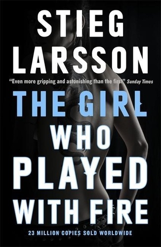 Stieg Larsson - The Girl Who Played With Fire.