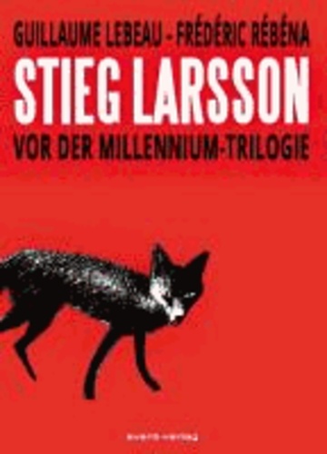Stieg Larsson - Vor der Millennium-Trilogie.