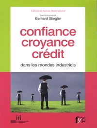 Confiance, croyance, crédit dans les mondes industriels