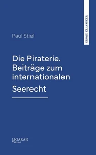 Die Piraterie. Beiträge zum internationalen Seerecht