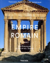 Empire Romain. Volume 1, Des Etrusques Au Declin De L'Empire