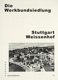  STIFTUNG BAUHAUS DES - Bauhaus taschenbuch 14 : die werkbundsiedlung stuttgart weissenhof.