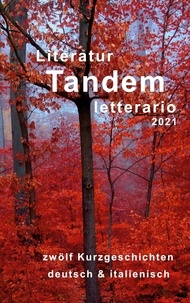Stiftung Heimann - Literatur Tandem letterario -2021 - zweisprachige Anthologie mit Kurzgeschichten in deutsch und italienisch.