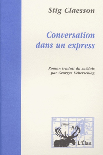 Stig Claesson - Conversation Dans Un Express.
