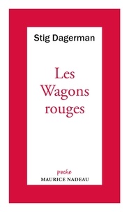 Stig Dagerman - Les wagons rouges.