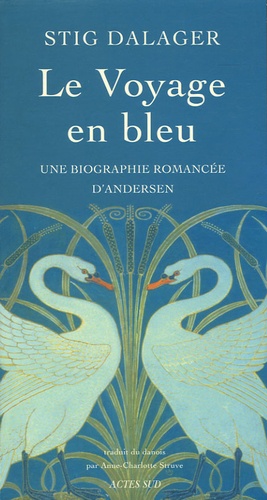 Stig Dalager - Le voyage en bleu - Une biographie romancée d'Andersen.