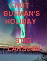  Stig Larssen - Cnut - Busman's Holiday.