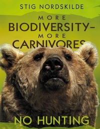 Stig Nordskilde - More biodiversity - More carnivores - No hunting.