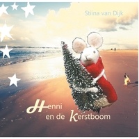 Stiina van Dijk - Henni en de kerstboom.