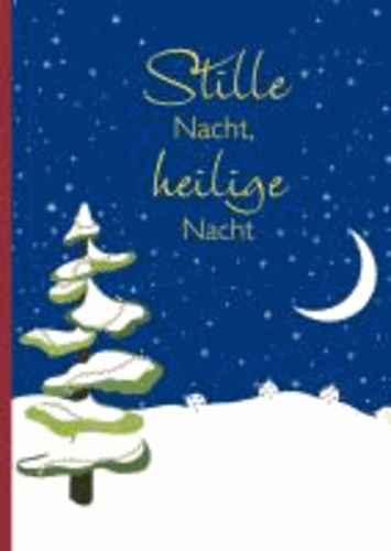 Stille Nacht, heilige Nacht.