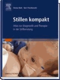 Stillen kompakt - Atlas zur Diagnostik und Therapie in der Stillberatung.