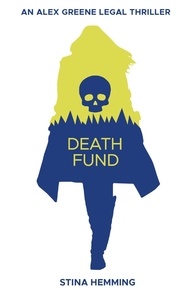  Stina Hemming - Death Fund - Alex Greene Legal Thriller, #1.