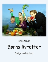Stine Meyer - Børns livretter - Ifølge Noah &amp; Lara.