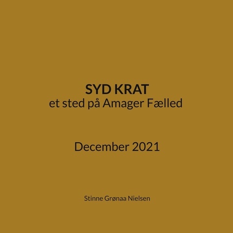 Stinne Grønaa Nielsen - Syd Krat - et sted på Amager Fælled December 2021.