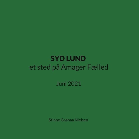 SYD LUND et sted på Amager Fælled. Juni 2021