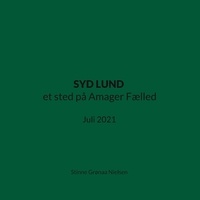 Stinne Grønaa Nielsen - SYD LUND et sted på Amager Fælled - Juli 2021.