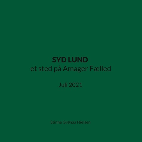 SYD LUND et sted på Amager Fælled. Juli 2021