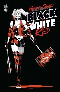 Stjepan Sejic et Mirka Andolfo - Harley Quinn  : Black + White + Red.