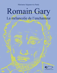 Romain Gary, la mélancolie de l'enchanteur