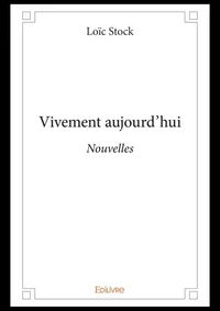Vivement aujourd'hui