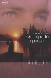 Qu'importe le passé...