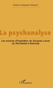 La psychanalyse - Les sources dinspiration de Jacques Lacan, du Parménide à Averroès.pdf