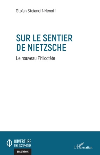 Sur le sentier de Nietzsche. Le nouveau Philoctète