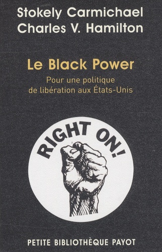 Stokely Carmichael et Charles V. Hamilton - Le Black Power - Pour une politique de libération aux Etats-Unis.