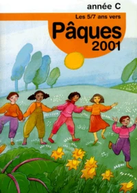 Les 5-7 Ans Vers Paques 2001. Annee C