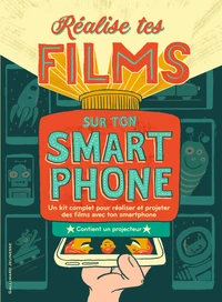 Réalise tes films sur ton smartphone
