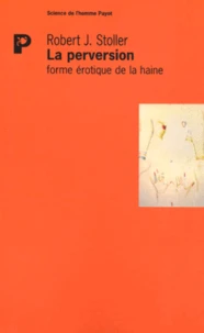 La Perversion. Forme Erotique De La Haine