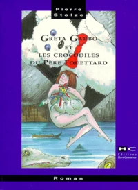 Greta Garbo et les crocodiles du Père Fouettard