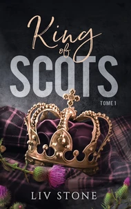 King of Scots Tome 1