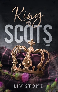 King of Scots Tome 1