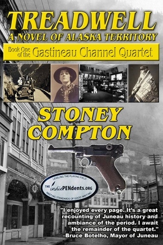  Stoney Compton - Treadwell, A Novel of Alaska Territory - Gastineau Channel Quartet.