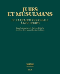 Juifs et Musulmans de la France coloniale à nos jours