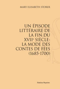 Un épisode littéraire de la fin du XVIIe siècle : la mode des contes de fées (1685-1700)