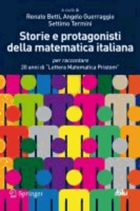 Renato Betti - Storie e protagonisti della matematica italiana - per raccontare 20 anni di "Lettera Matematica Pristem".