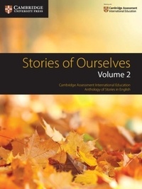 Mary Wilmer - Stories of Ourselves : Volume 2: Cambridge Assessment International Education Anthology of Stories in English.
