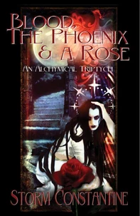 Blood, Phoenix &amp; A Rose: An Alchemical Triptych