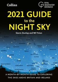 Storm Dunlop et Wil Tirion - 2021 Guide to the Night Sky - A month-by-month guide to exploring the skies above Britain and Ireland.