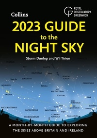 Storm Dunlop et Wil Tirion - 2023 Guide to the Night Sky - A month-by-month guide to exploring the skies above Britain and Ireland.
