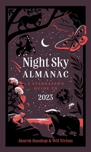 Storm Dunlop et Wil Tirion - Night Sky Almanac 2023 - A stargazer’s guide.