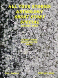 All Your Stories Anthology August 2025 Short Story Special