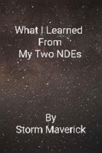 What I Learned From My Two NDEs