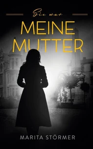 Sie war meine Mutter