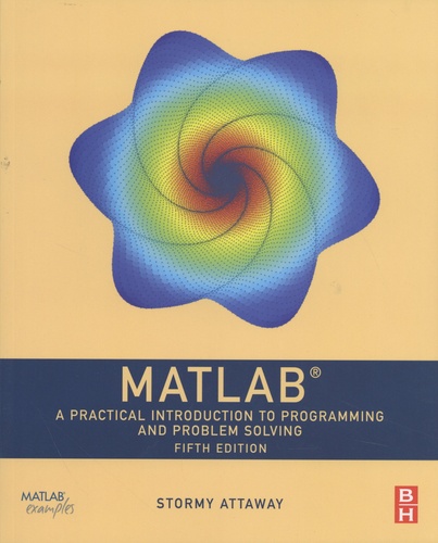 MATLAB. A Practical Introduction to Programming and Problem Solving 5th edition
