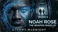 Noah Rose the Weapon Woke Up